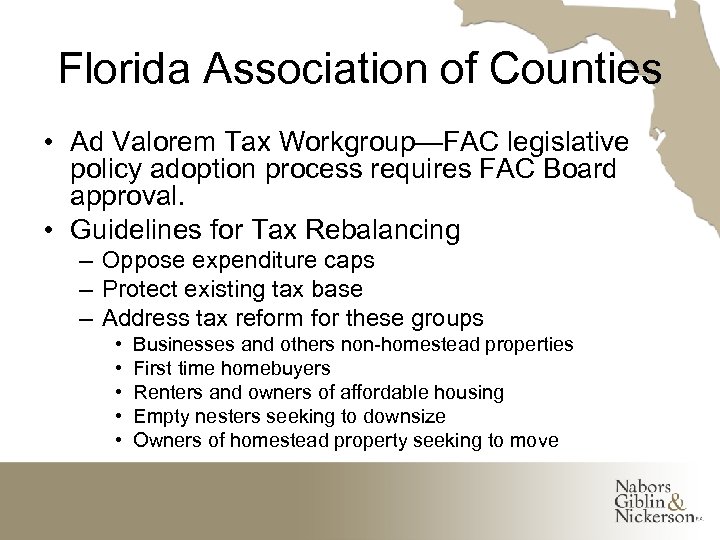 Florida Association of Counties • Ad Valorem Tax Workgroup—FAC legislative policy adoption process requires