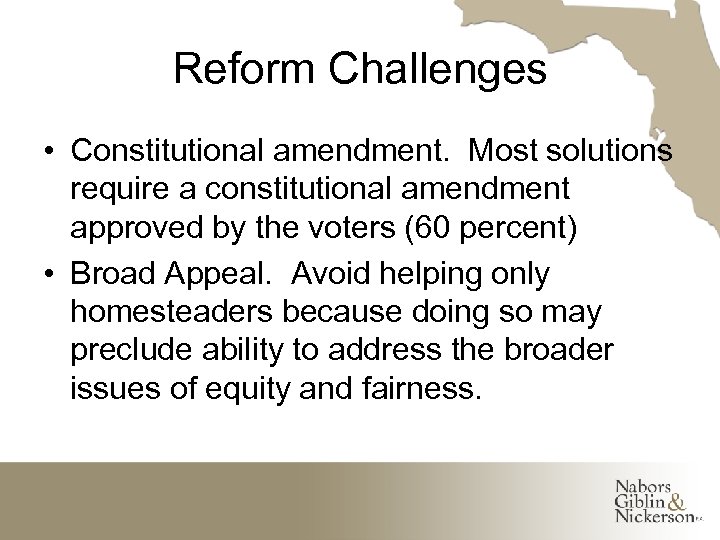 Reform Challenges • Constitutional amendment. Most solutions require a constitutional amendment approved by the