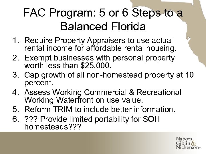 FAC Program: 5 or 6 Steps to a Balanced Florida 1. Require Property Appraisers