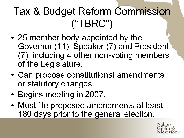 Tax & Budget Reform Commission (“TBRC”) • 25 member body appointed by the Governor