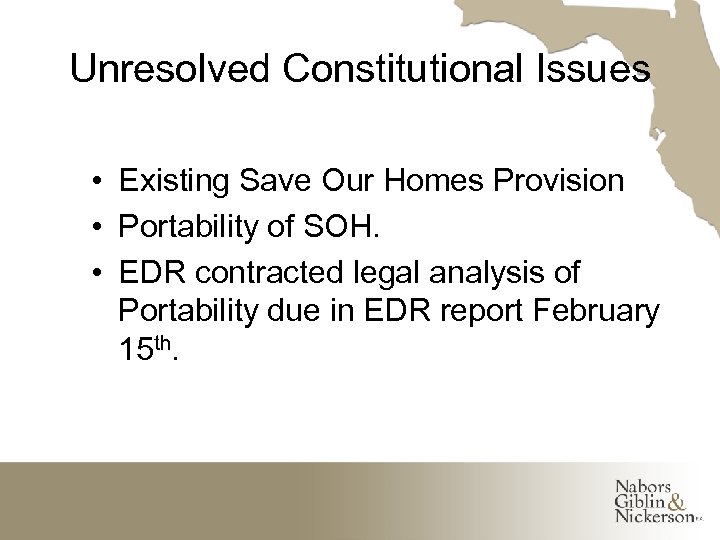 Unresolved Constitutional Issues • Existing Save Our Homes Provision • Portability of SOH. •