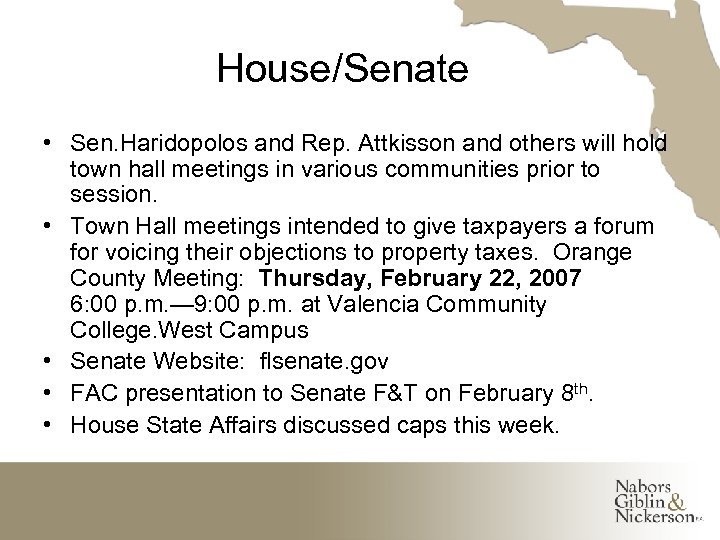 House/Senate • Sen. Haridopolos and Rep. Attkisson and others will hold town hall meetings