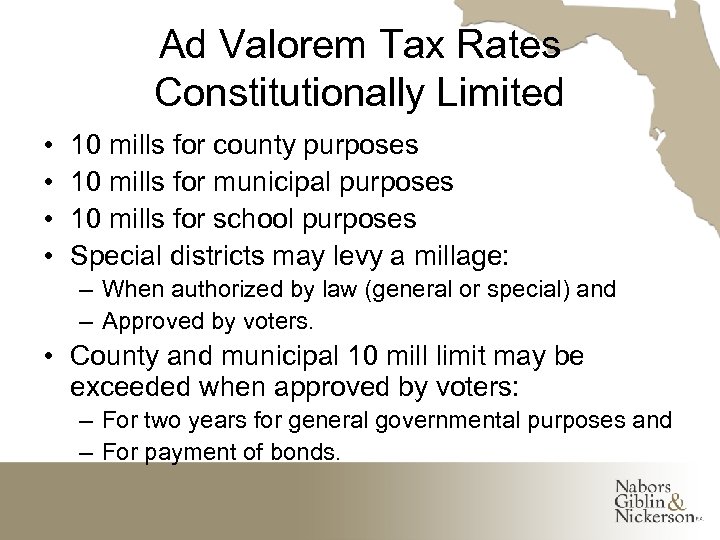 Ad Valorem Tax Rates Constitutionally Limited • • 10 mills for county purposes 10