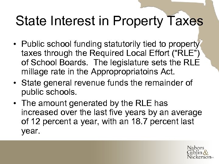 State Interest in Property Taxes • Public school funding statutorily tied to property taxes