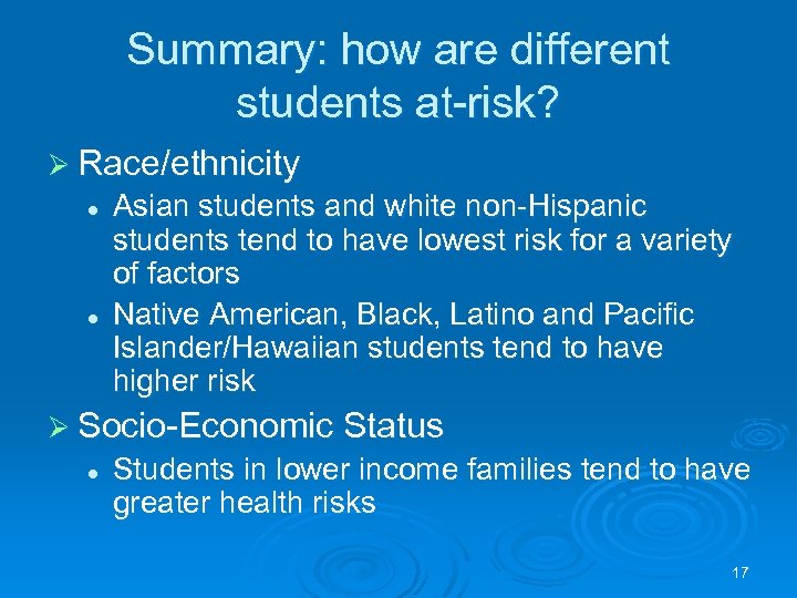 Summary: how are different students at-risk? Ø Race/ethnicity l l Asian students and white