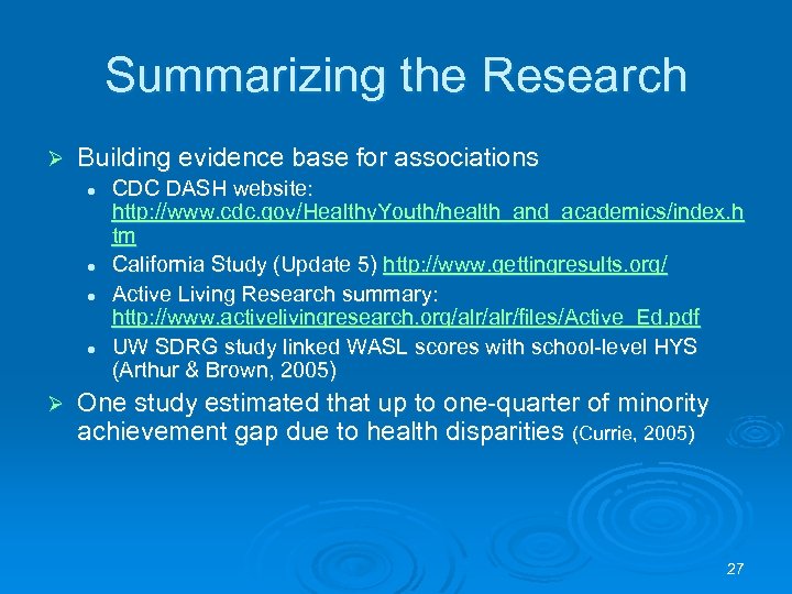 Summarizing the Research Ø Building evidence base for associations l l Ø CDC DASH