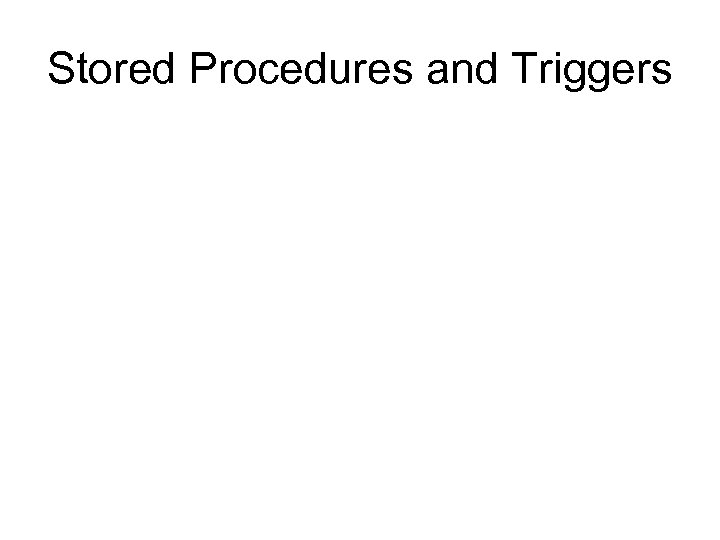 Stored Procedures and Triggers 