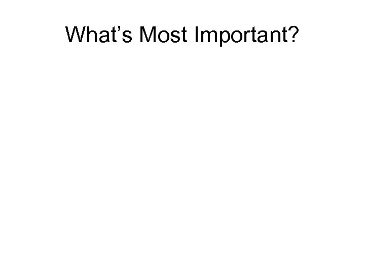 What’s Most Important? 