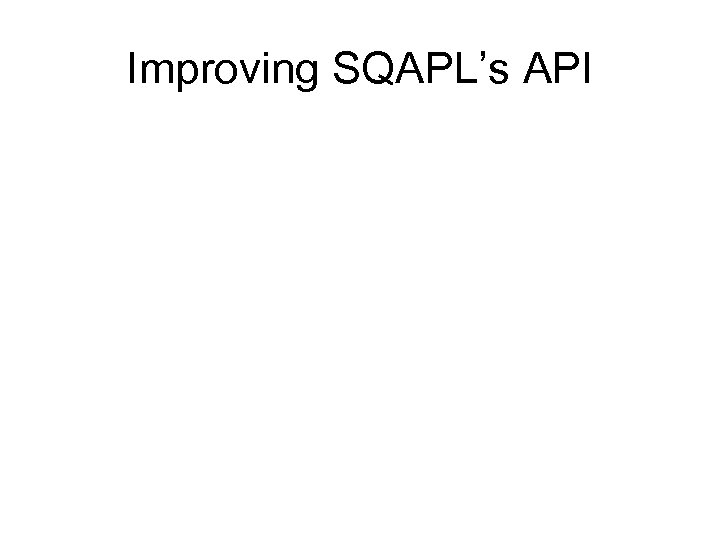 Improving SQAPL’s API 