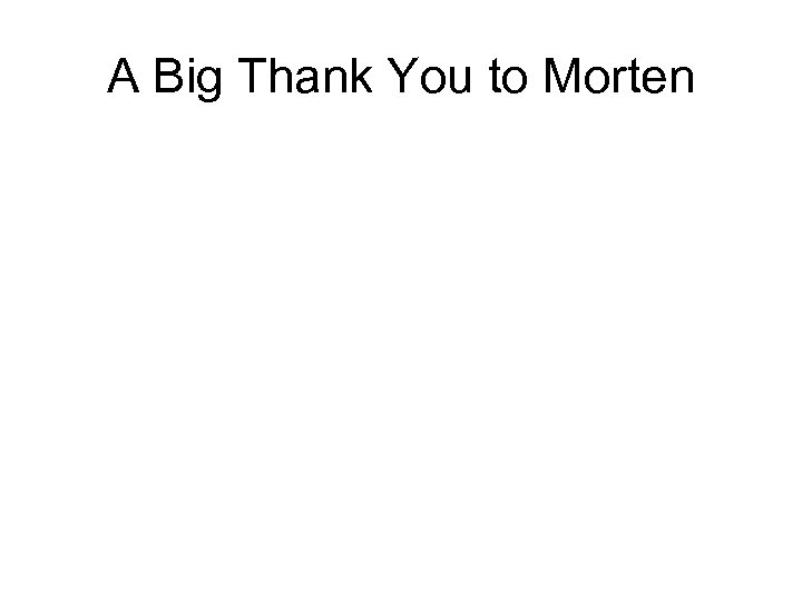 A Big Thank You to Morten 