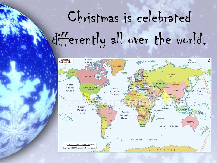 Christmas is celebrated differently all over the world. 