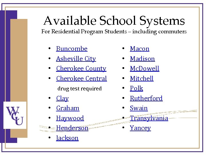 Available School Systems For Residential Program Students – including commuters • • Buncombe Asheville