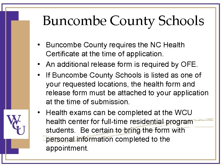 Buncombe County Schools • Buncombe County requires the NC Health Certificate at the time