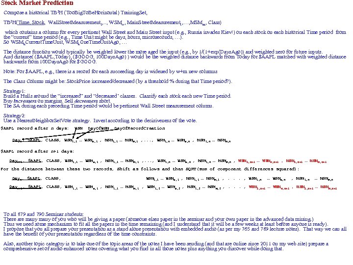 Stock Market Prediction Compose a historical TB 2 H (Too. Big. To. Be. Horizontal)