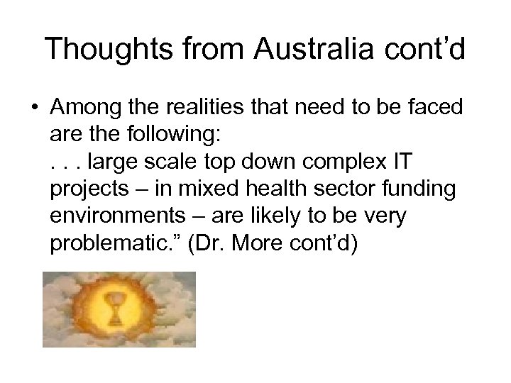 Thoughts from Australia cont’d • Among the realities that need to be faced are