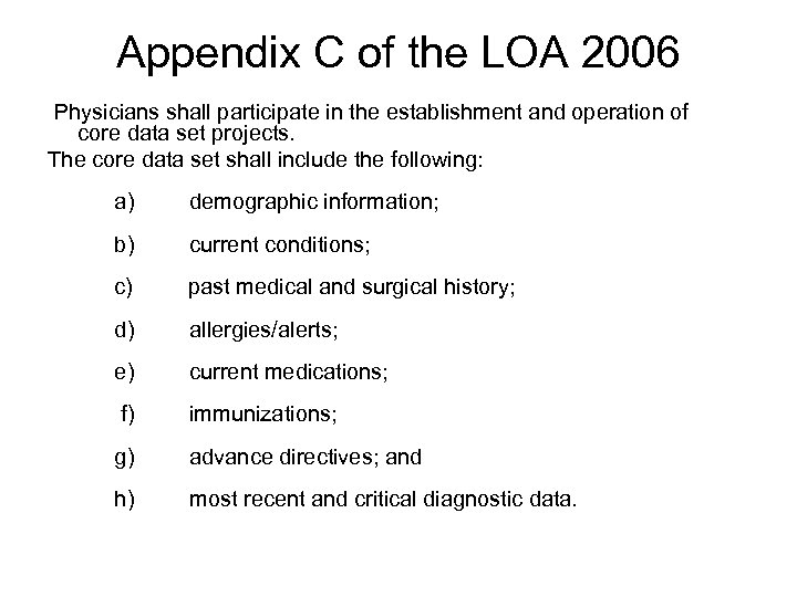 Appendix C of the LOA 2006 Physicians shall participate in the establishment and operation