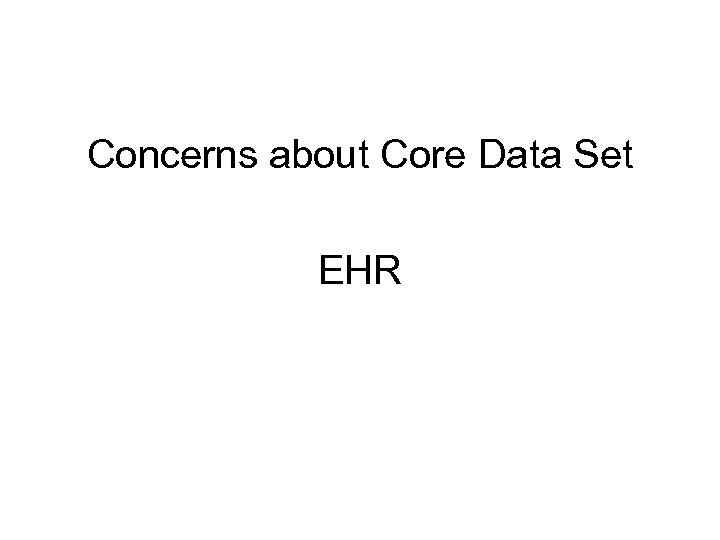 Concerns about Core Data Set EHR 