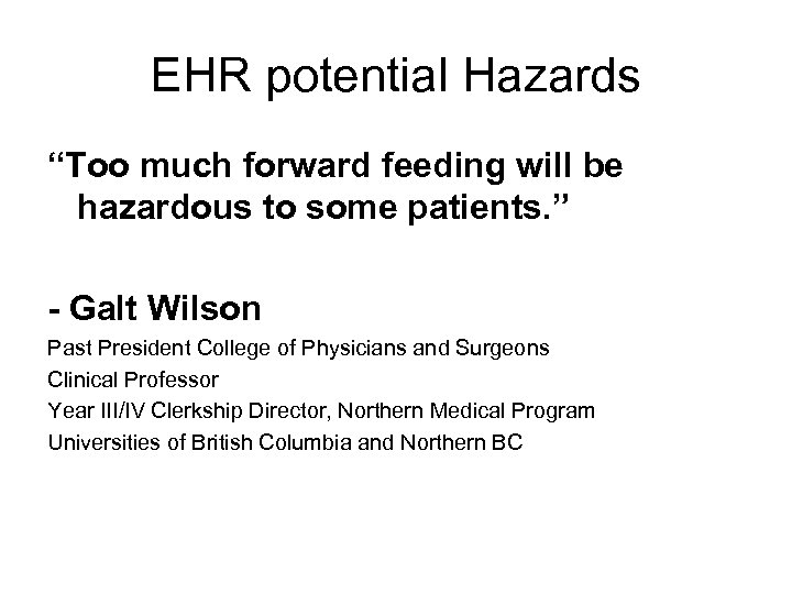 EHR potential Hazards “Too much forward feeding will be hazardous to some patients. ”