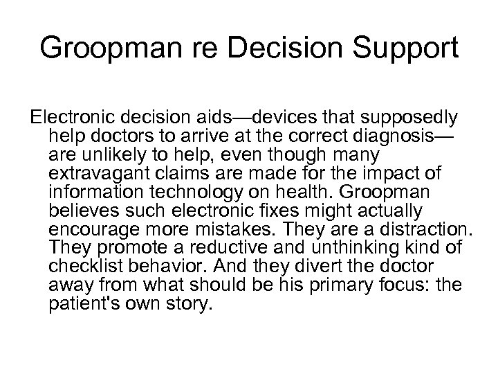 Groopman re Decision Support Electronic decision aids—devices that supposedly help doctors to arrive at