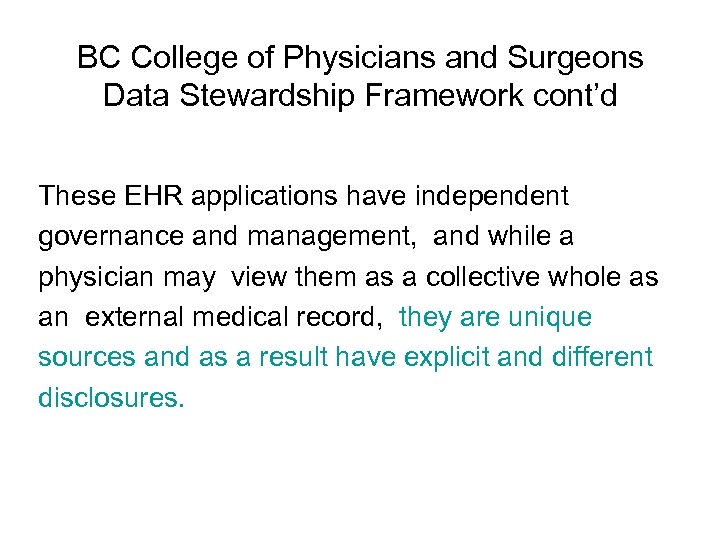 BC College of Physicians and Surgeons Data Stewardship Framework cont’d These EHR applications have