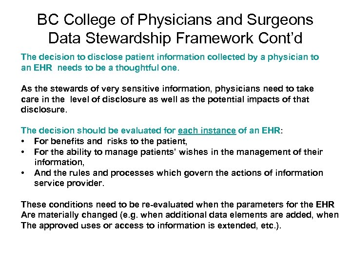 BC College of Physicians and Surgeons Data Stewardship Framework Cont’d The decision to disclose