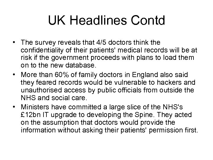 UK Headlines Contd • The survey reveals that 4/5 doctors think the confidentiality of