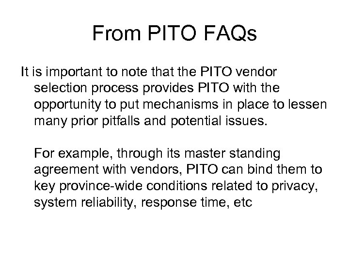 From PITO FAQs It is important to note that the PITO vendor selection process