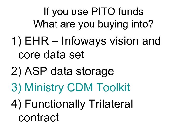 If you use PITO funds What are you buying into? 1) EHR – Infoways