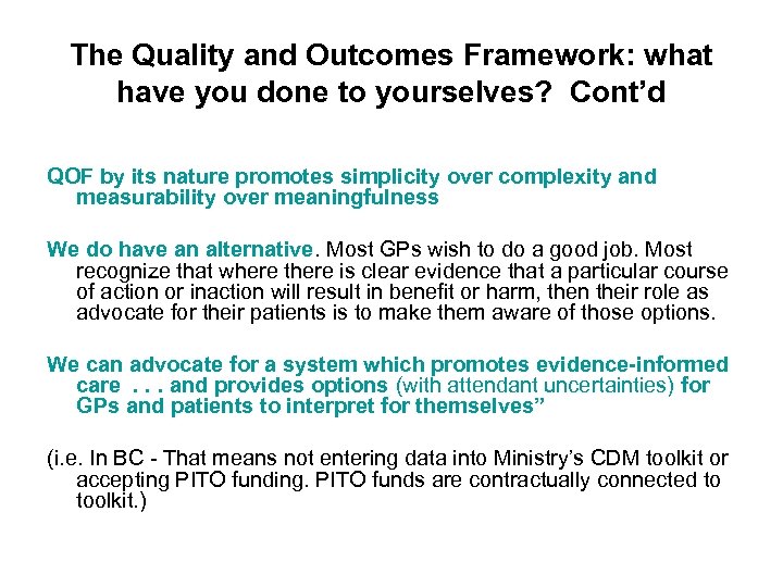 The Quality and Outcomes Framework: what have you done to yourselves? Cont’d QOF by