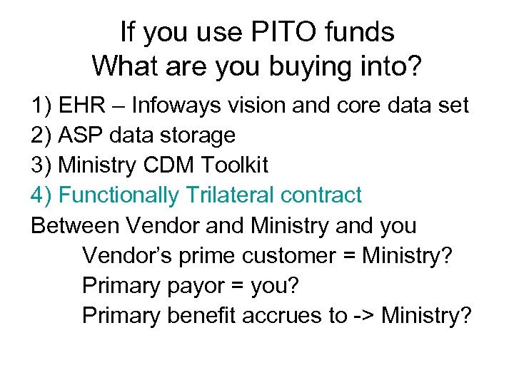 If you use PITO funds What are you buying into? 1) EHR – Infoways
