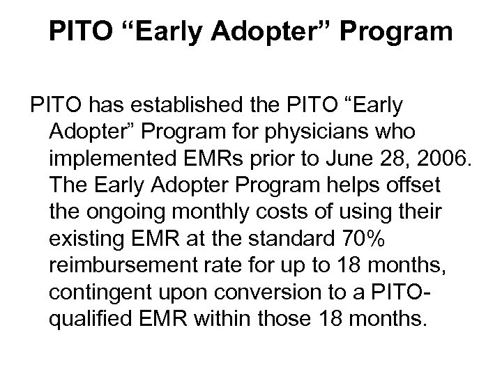 PITO “Early Adopter” Program PITO has established the PITO “Early Adopter” Program for physicians