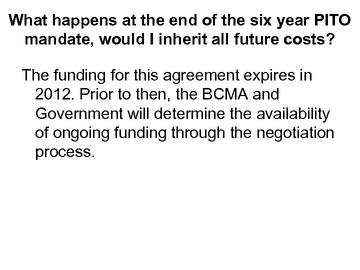 What happens at the end of the six year PITO mandate, would I inherit