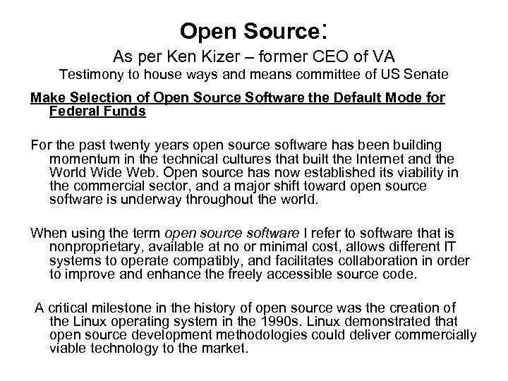 Open Source: As per Ken Kizer – former CEO of VA Testimony to house