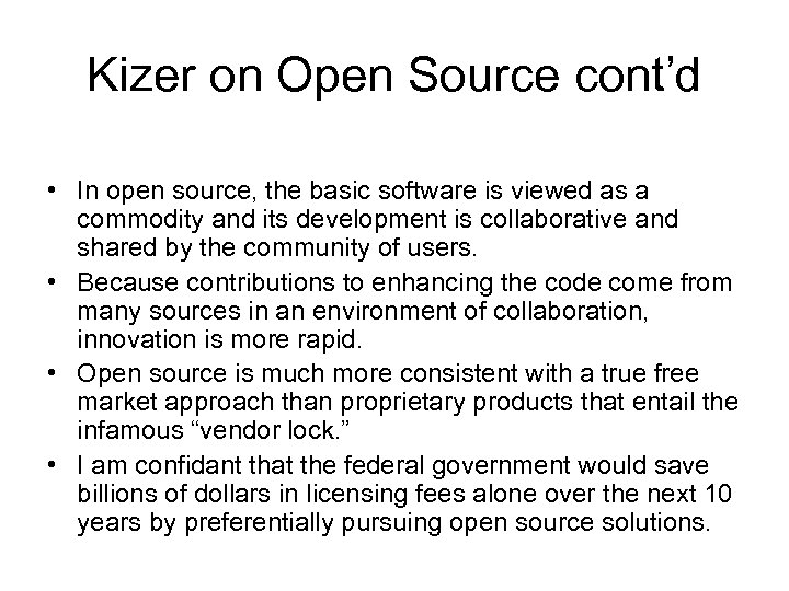 Kizer on Open Source cont’d • In open source, the basic software is viewed