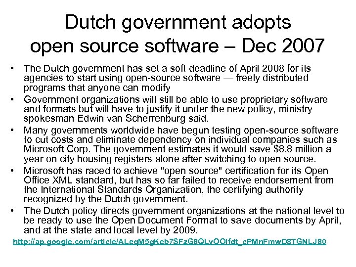 Dutch government adopts open source software – Dec 2007 • The Dutch government has