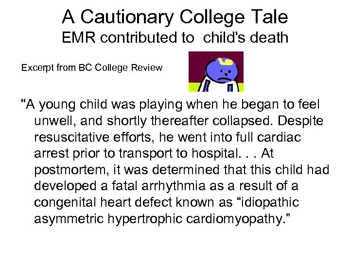 A Cautionary College Tale EMR contributed to child's death Excerpt from BC College Review