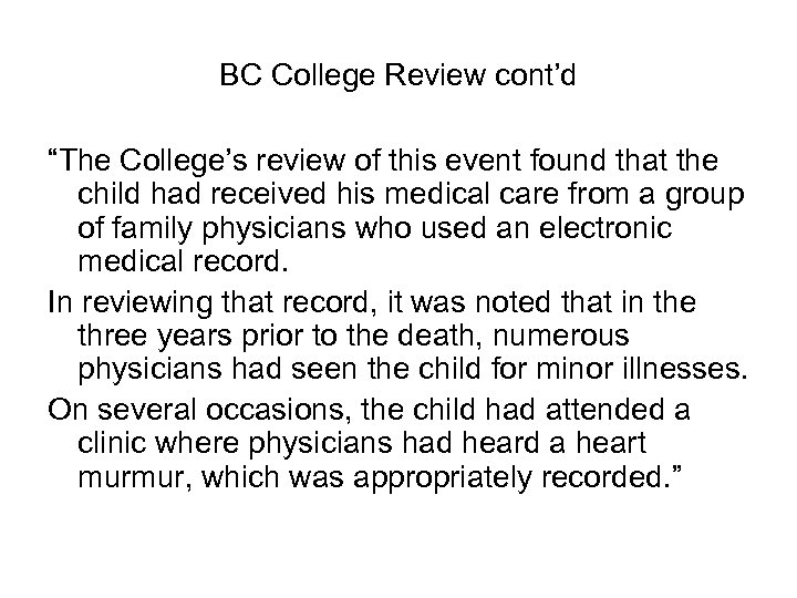 BC College Review cont’d “The College’s review of this event found that the child