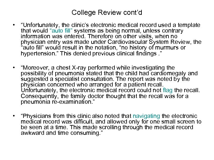 College Review cont’d • “Unfortunately, the clinic’s electronic medical record used a template that