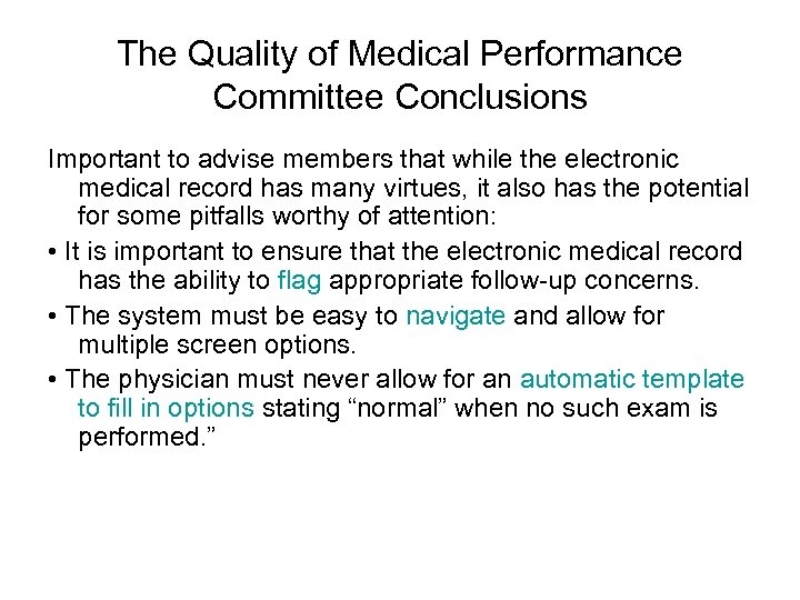 The Quality of Medical Performance Committee Conclusions Important to advise members that while the
