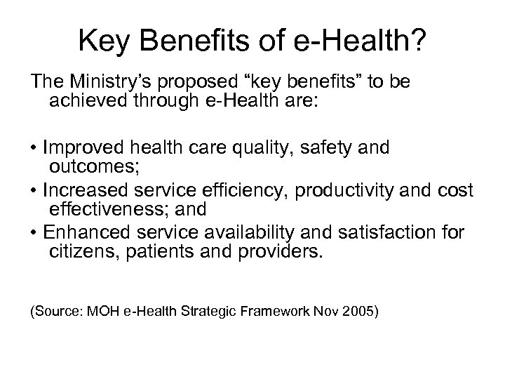 Key Benefits of e-Health? The Ministry’s proposed “key benefits” to be achieved through e-Health