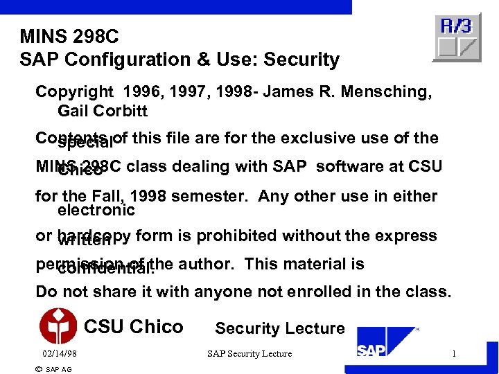 MINS 298 C SAP Configuration & Use: Security Copyright 1996, 1997, 1998 - James