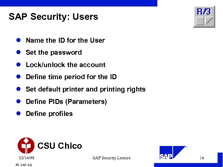 SAP Security: Users l Name the ID for the User l Set the password