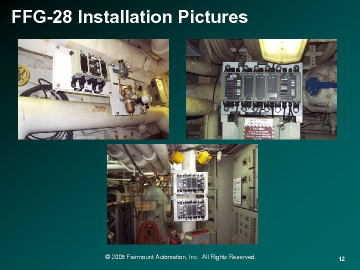 FFG-28 Installation Pictures © 2005 Fairmount Automation, Inc. All Rights Reserved. 12 