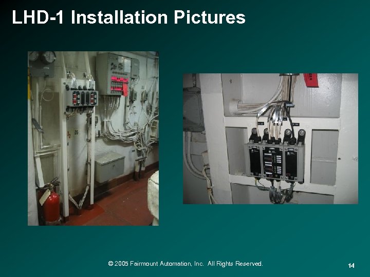 LHD-1 Installation Pictures © 2005 Fairmount Automation, Inc. All Rights Reserved. 14 