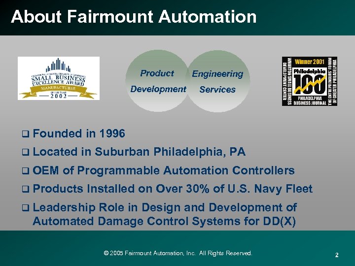About Fairmount Automation Product Development q Founded q Located q OEM Engineering Services in