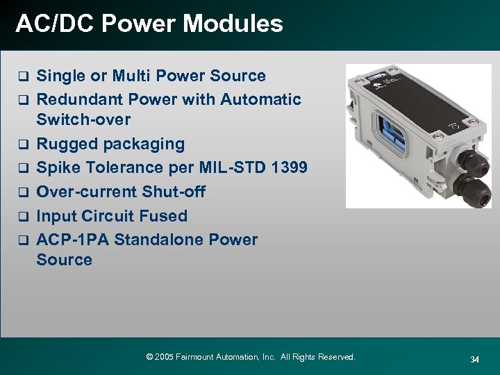 AC/DC Power Modules q q q q Single or Multi Power Source Redundant Power