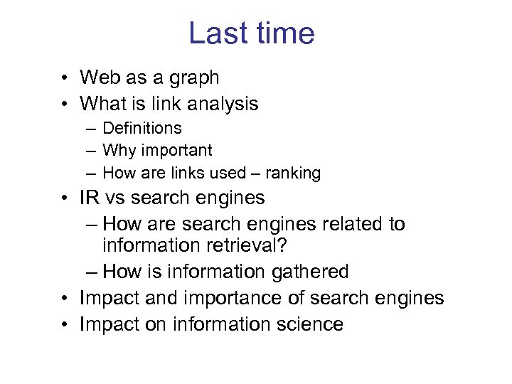 Last time • Web as a graph • What is link analysis – Definitions