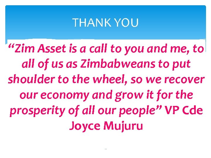 THANK YOU “Zim Asset is a call to you and me, to all of