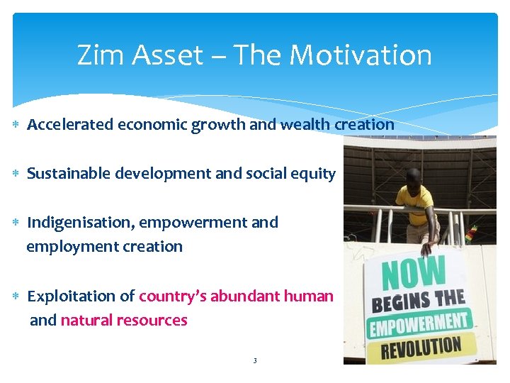 Zim Asset – The Motivation Accelerated economic growth and wealth creation Sustainable development and