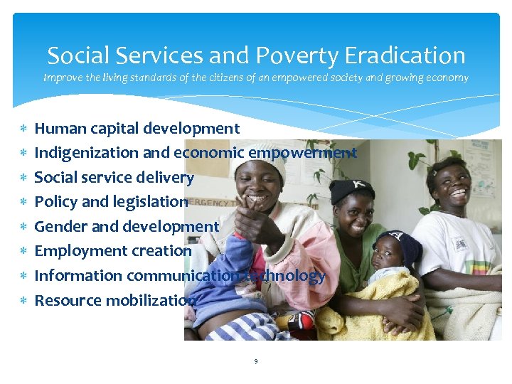 Social Services and Poverty Eradication Improve the living standards of the citizens of an